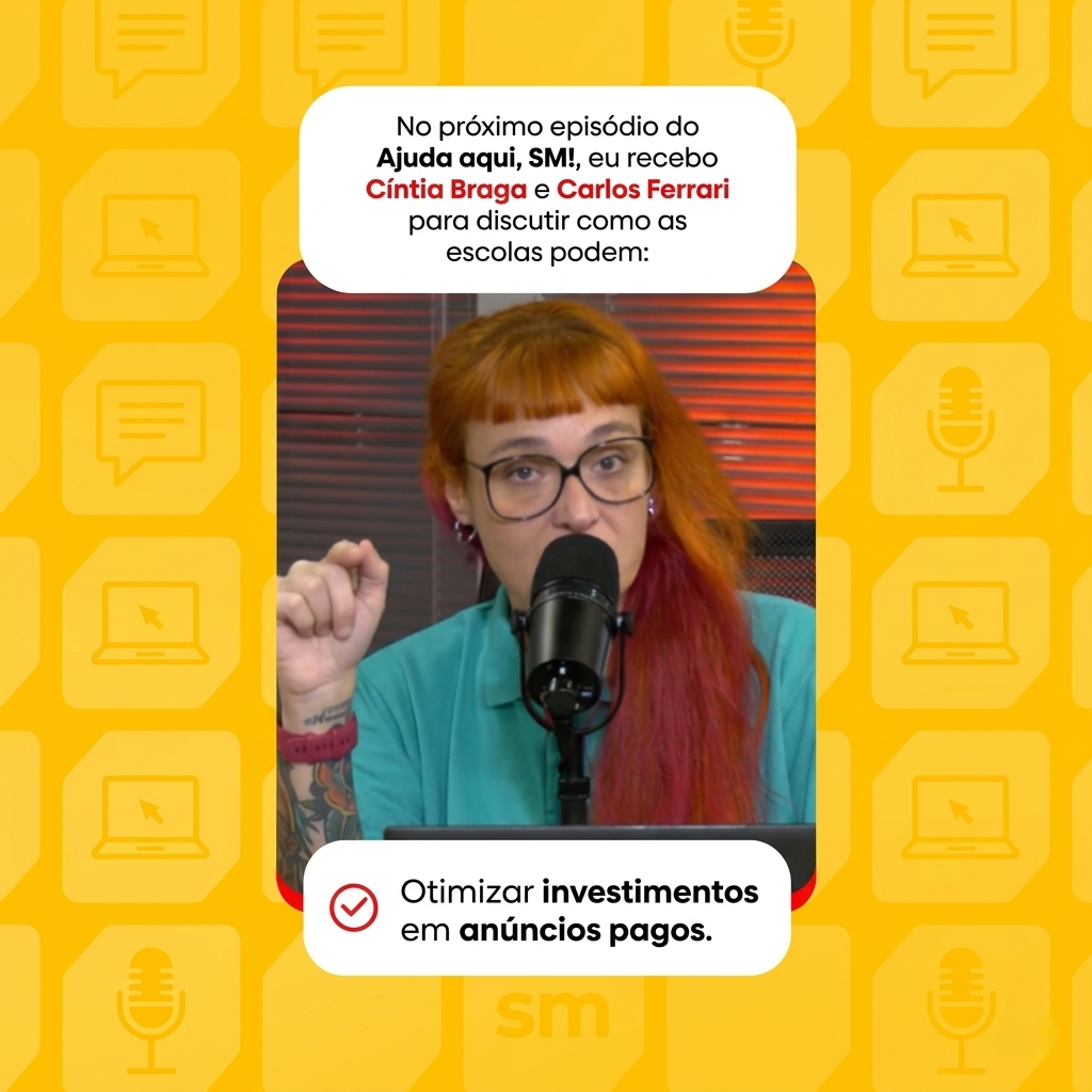 Ajuda aqui, SM! │ Mídia paga para escolas: como obter resultados concretos?